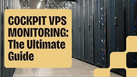 Monitor Your VPS Easily with Cockpit