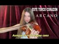 ESTE TERCO CORAZON - ARCANO