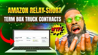 Box Truck Amazon Relay Short Term Contract GONE WRONG!!! 😡