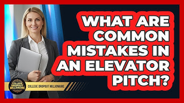 What Are Common Mistakes In An Elevator Pitch?