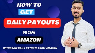 Withdraw Daily Payout From Amazon Seller Central | How To Get Daily Payments From Amazon Trick