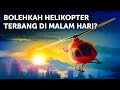 Bolehkah Helikopter Terbang di Malam Hari?