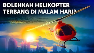 Bolehkah Helikopter Terbang di Malam Hari?