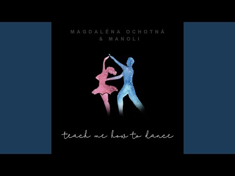 Magdaléna Ochotná & Manoli - Teach Me How to Dance mp3 ke stažení