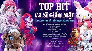 Top Hit Ca Sĩ Giấu Mặt Cover GÂY BÃO MXH 2025 | Rồi Em Sẽ Gặp Một Chàng Trai Khác, Khóa Ly Biệt,..
