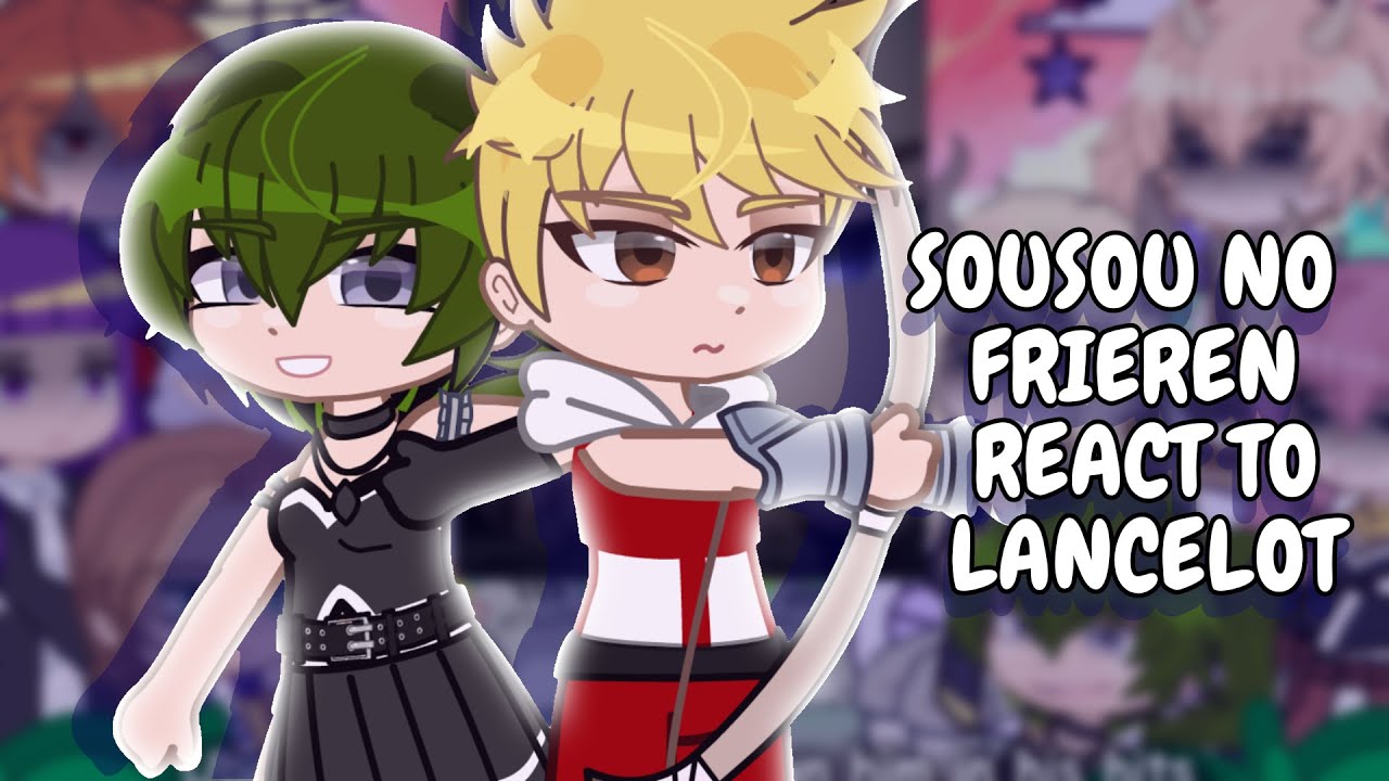 Sousou No Frieren React To Lancelot || Gacha React