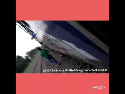 22428 Ballia Anand VIHAR bhrigu super fast express sagarpali crossing
