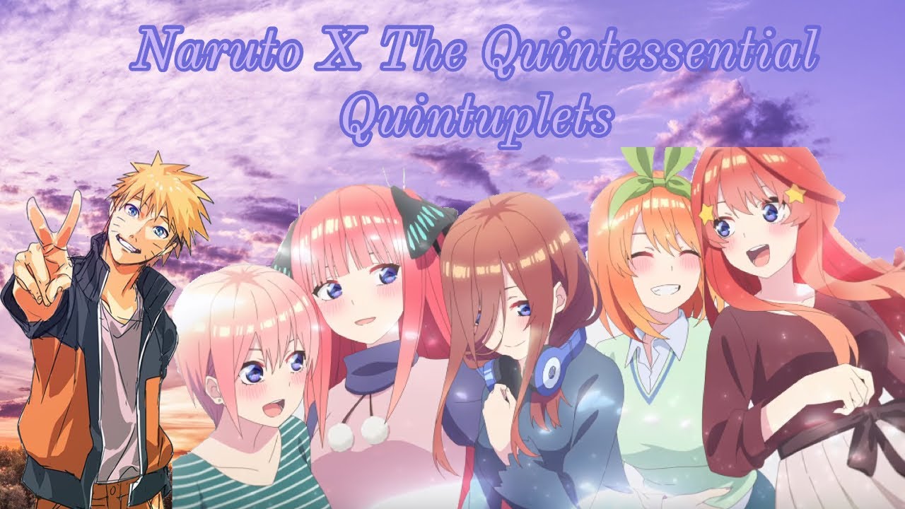 Naruto X The Quintessential Quintuplets part 1 YouTube