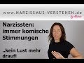 Narzissten: Immer komische Stimmungen..keine Lust drauf!