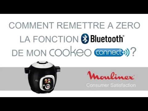 Cookeo Connect de Moulinex - Remise a Zero du Bluetooth