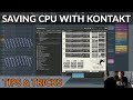 How To Save Lots of CPU While Composing with Kontakt