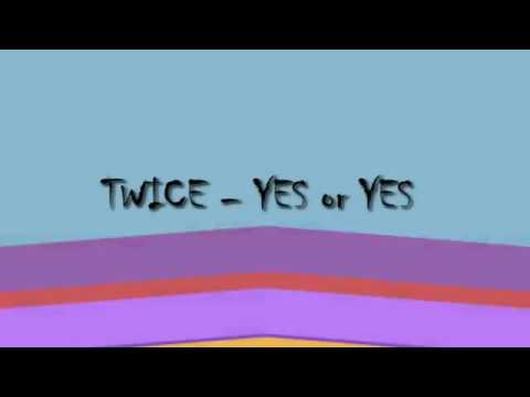 Yes Or Yes - Twice Lirik Dan Arti Lagu