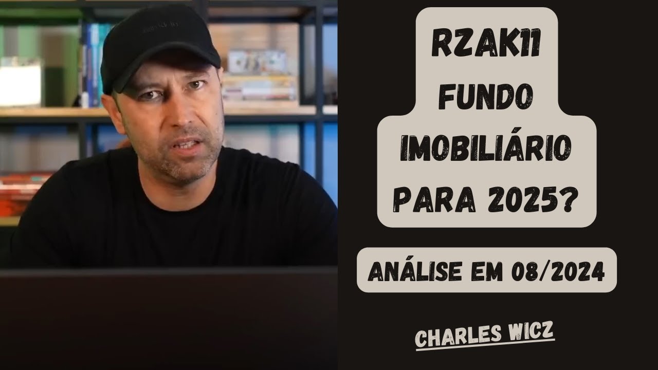 RZAK11 – Fundo Imobiliário para 2025? – Análise em 08/2024
