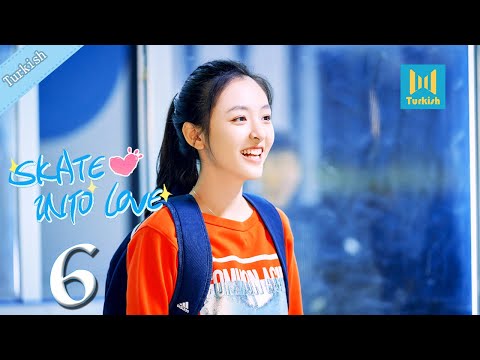 【Turkish】Skate Into Love 06 (Steven Zhang, Janice Wu) | Sevginiz ve Hayallerinizle İlerleyin