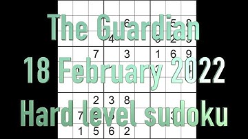 Sudoku solution – The Guardian sudoku 18 February 2022 Hard level