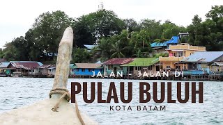 JALAN - JALAN MELIHAT SUASANA DI PULAU BULUH BATAM 2021