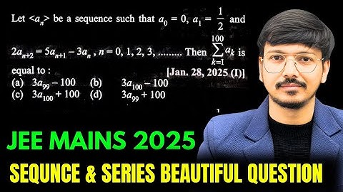 JEE MAINS 2025 | SEQUENCE AND SERIES SOLUTION | Let be a sequence such that a0​=0,a1​=1​/2..