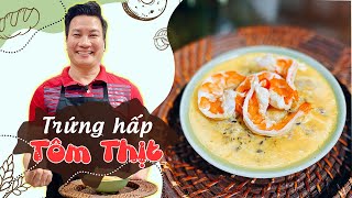 TRỨNG HẤP TÔM THỊT làm nhanh lại dễ, ai cũng mê  | Cùng Cháu Vào Bếp