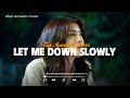 Let Me Down Slowly 🎵 Sad Acoustic Cover Playlist 🎤 Top Viral TikTok Trending Songs 2022