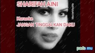 SHARIFAH AINI -  JANGAN TINGGALKAN DAKU