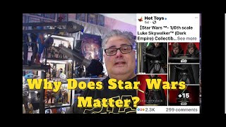 Why Does Star Wars Matter to Hot Toys???