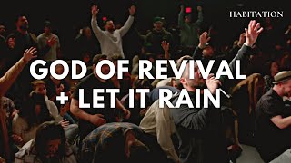 Video thumbnail of "God of Revival + Let it Rain | Worship Moment | Habitation Worship"