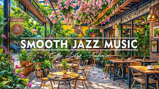 Smooth Jazz Music at Cozy Outdoor Cafe Ambience ☕ Relaxing Jazz Music for Relax, Work, Study #2