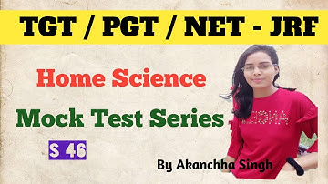 TGT / PGT / NET - JRF | Mock Test Series 46 | Home Science | Community Science | UGC NET JRF TGT PGT