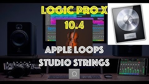 Logic Pro X - Apple Loops Studio Strings (Complete Test)