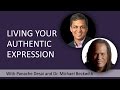 How To Live Your Authentic Expression With Michael Beckwith and Panache Desai