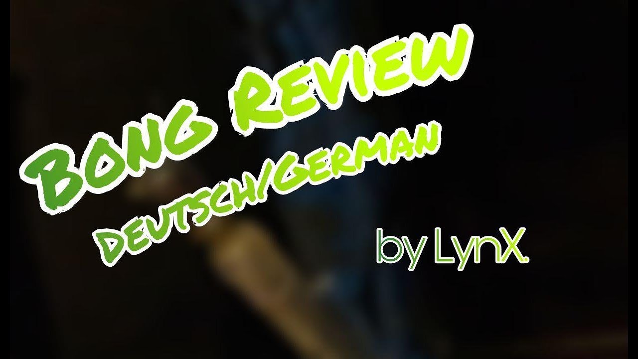 Bong Review! | BlackLeaf [Deutsch/German]