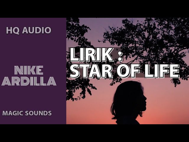 Nike Ardilla ~ Star Of Life (Lirik) class=