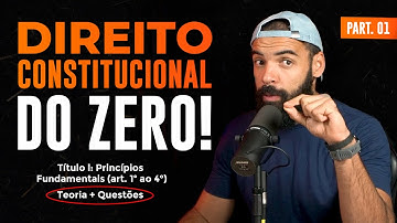 Direito Constitucional do Zero 2025: Aula Completa do Básico ao Avançado!