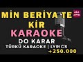 Min Beriya Te Kir Kürtçe Türkü Karaoke Altyapısı Ve Sözleriyle Lyrics Do 