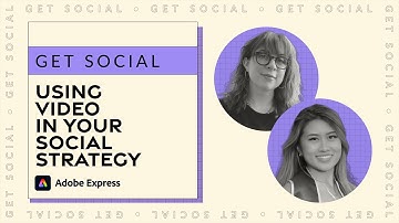 Get Social: Using Video in Your Social Media Strategy | Adobe Express