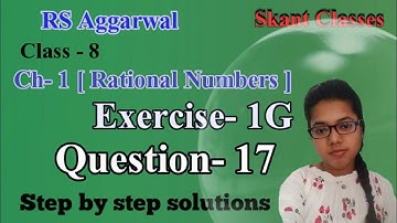 Rational Numbers| Class 8 Exercise 1G Question 17| RS Aggarwal| Skant Classes