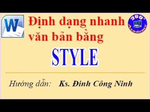 Tự học Word: Định dạng nhanh, chuyên nghiệp một văn bản bằng cách tạo STYLE (có file download)