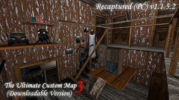 Granny Recaptured (PC) v1.1.5.2 - in The Ultimate Custom Map 3 (Downloadable Version)