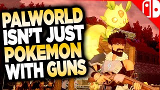 Palworld isn't JUST Pokemon with Guns