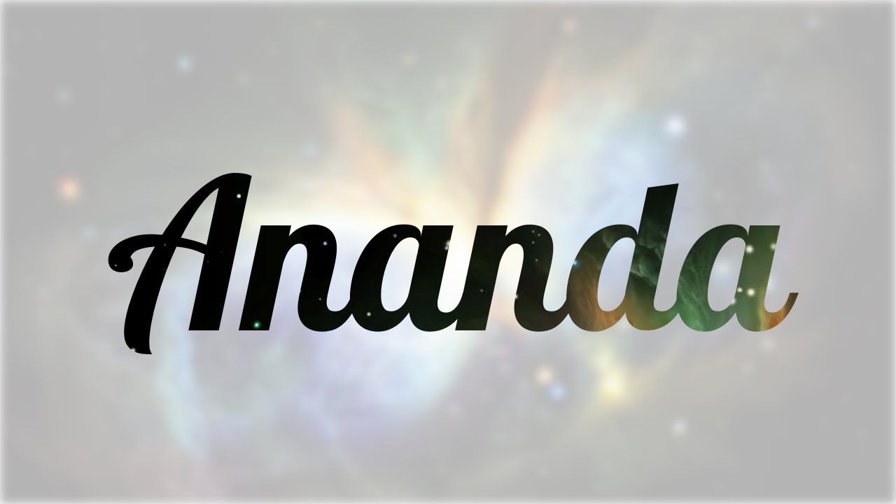 ▷ Significado de Ananda 【 APODOS, ORIGEN Y MÁS 】