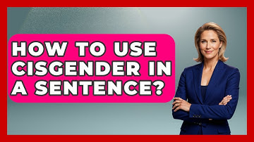 How To Use Cisgender In A Sentence? - Gender Equality Network