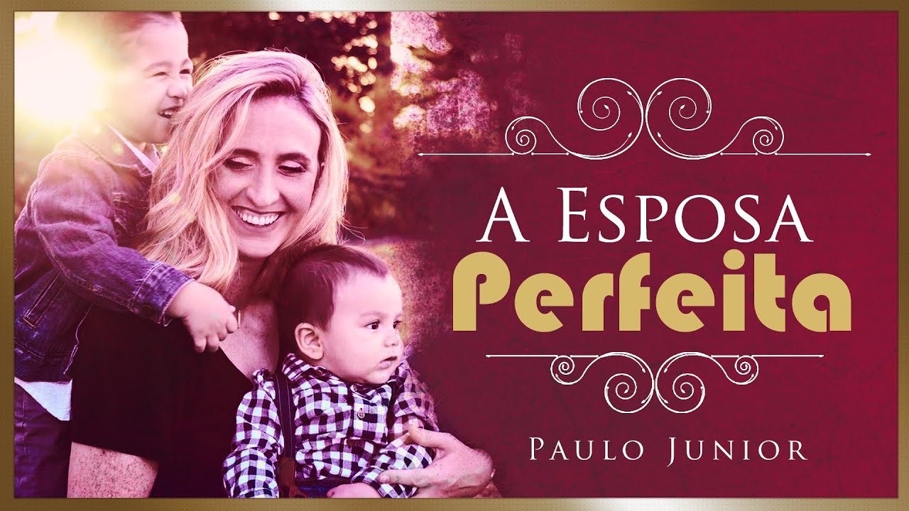 A ESPOSA Perfeita - Paulo Junior