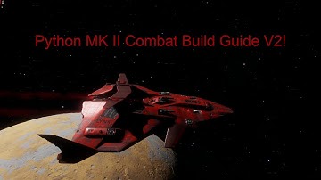 Elite Dangerous Python MK II Combat Build Guide V2