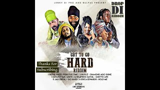 Got To Go Hard Riddim Mix (May 2023)Richie Spice, Jah Izrehl, Lutan Fyah, Bugle x Drop Di Riddim