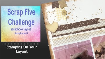 Scrapbook Layout Process /  Stamping on Your Layout / 3 multi photo scrapbooking /#scrapfive #ctmh