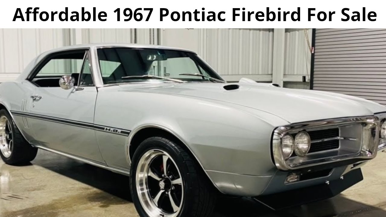 Affordable 1967 Pontiac Firebird | Classic Muscle Car at a Great Price!