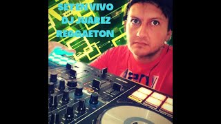 SET EN VIVO REGGAETON  djjuarez 2020