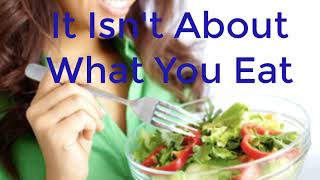 It Isn't About What You Eat - BENTINHO MASSARO