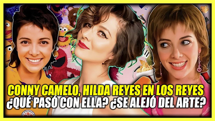 LA VIDA Y EL TRISTE FINAL DE CONY CAMELO | ¿QUÉ PASÓ CON HILDA REYES DE "LOS REYES"?