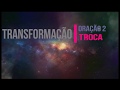 2# ORAÇÃO DE TRANSFORMAÇÃO  - TROCA